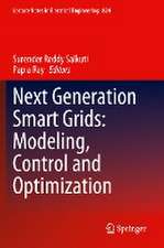 Next Generation Smart Grids: Modeling, Control and Optimization