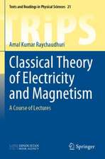 Classical Theory of Electricity and Magnetism: A Course of Lectures