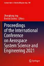 Proceedings of the International Conference on Aerospace System Science and Engineering 2021