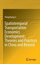 Spatiotemporal Transportation Economics Development: Theories and Practices in China and Beyond