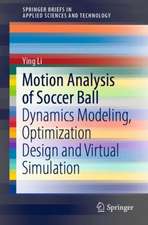 Motion Analysis of Soccer Ball: Dynamics Modeling, Optimization Design and Virtual Simulation