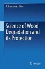 Science of Wood Degradation and its Protection