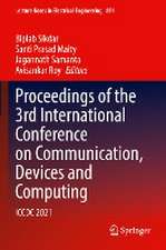 Proceedings of the 3rd International Conference on Communication, Devices and Computing: ICCDC 2021