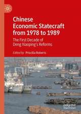 Chinese Economic Statecraft from 1978 to 1989: The First Decade of Deng Xiaoping’s Reforms