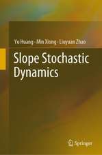 Slope Stochastic Dynamics