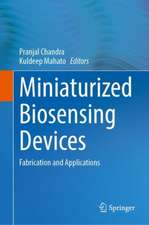 Miniaturized Biosensing Devices: Fabrication and Applications