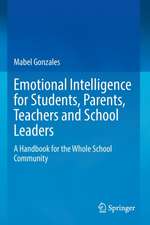 Emotional Intelligence for Students, Parents, Teachers and School Leaders: A Handbook for the Whole School Community