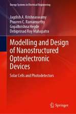 Modelling and Design of Nanostructured Optoelectronic Devices: Solar Cells and Photodetectors