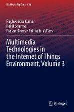 Multimedia Technologies in the Internet of Things Environment, Volume 3