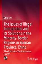 The Issues of Illegal Immigration and its Solutions in the Minority-Border Regions in Yunnan Province, China: A Look at Hekou Yao Autonomous County