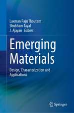 Emerging Materials: Design, Characterization and Applications