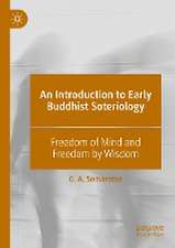 An Introduction to Early Buddhist Soteriology: Freedom of Mind and Freedom by Wisdom