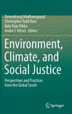 Environment, Climate, and Social Justice: Perspectives and Practices from the Global South