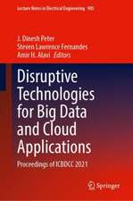 Disruptive Technologies for Big Data and Cloud Applications