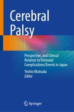 Cerebral Palsy: Perspective and Clinical Relation to Perinatal Complications/Events in Japan 