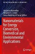 Nanomaterials for Energy Conversion, Biomedical and Environmental Applications