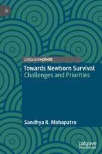 Towards Newborn Survival: Challenges and Priorities