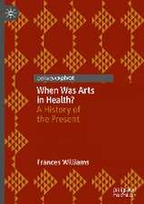 When Was Arts in Health?: A History of the Present