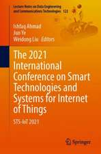 The 2021 International Conference on Smart Technologies and Systems for Internet of Things: STSIoT2021