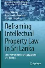 Reframing Intellectual Property Law in Sri Lanka: Lessons from the Developing World and Beyond