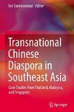 Transnational Chinese Diaspora in Southeast Asia: Case Studies from Thailand, Malaysia, and Singapore