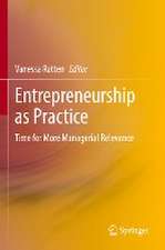 Entrepreneurship as Practice: Time for More Managerial Relevance