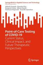 Point-of-Care Testing of COVID-19: Current Status, Clinical Impact, and Future Therapeutic Perspectives