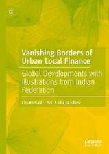 Vanishing Borders of Urban Local Finance: Global Developments with Illustrations from Indian Federation