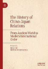 The History of China–Japan Relations: From Ancient World to Modern International Order