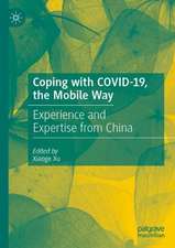 Coping with COVID-19, the Mobile Way: Experience and Expertise from China