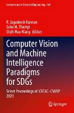 Computer Vision and Machine Intelligence Paradigms for SDGs: Select Proceedings of ICRTAC-CVMIP 2021