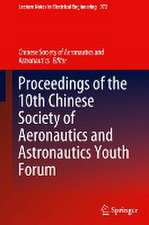 Proceedings of the 10th Chinese Society of Aeronautics and Astronautics Youth Forum