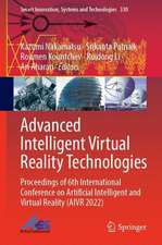 Advanced Intelligent Virtual Reality Technologies: Proceedings of 6th International Conference on Artificial Intelligence and Virtual Reality (AIVR 2022)