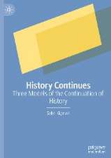 History Continues: Three Models of the Continuation of History