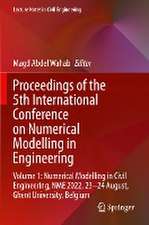 Proceedings of the 5th International Conference on Numerical Modelling in Engineering: Volume 1: Numerical Modelling in Civil Engineering, NME 2022, 23-24 August, Ghent University, Belgium