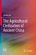 The Agricultural Civilization of Ancient China