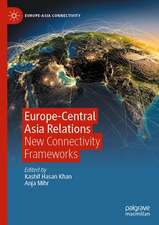 Europe-Central Asia Relations: New Connectivity Frameworks