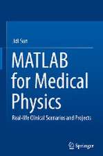 MATLAB for Medical Physics: Real-life Clinical Scenarios and Projects