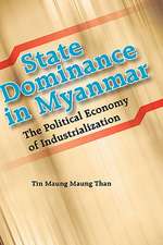 State Dominance in Myanmar: The Political Economy of Industrialization