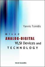 Mixed Analog-Digital VLSI Devices and Te