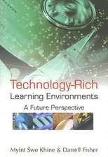 Technology-Rich Learning Environments: A Future Perspective