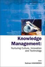 Knowledge Management: Nurturing Culture, Innovation, and Technology Proceedings of the 2005 International Conference on Knowledge Management