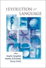 The Evolution of Language: Proceedings of the 6th International Conference (EVOLANG6) Rome, Italy 12-15 April 2006