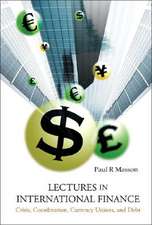 Lectures in International Finance: Crisis, Coordination, Currency, Unions, and Debt