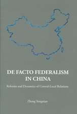 de Facto Federalism in China: Reforms and Dynamics of Central-Local Relations