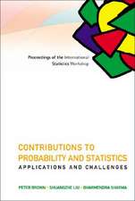 Contributions to Probability and Statistics: Applications and Challenges