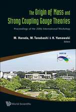 The Origin of Mass and Strong Coupling Gauge Theories: Proceedings of the 2006 International Workshop