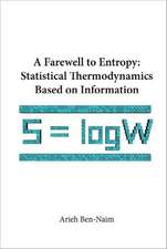 A Farewell to Entropy: Statistical Thermodynamics Based on Information