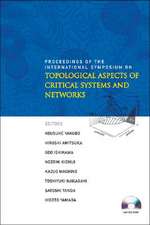 Topological Aspects of Critical Systems and Networks: Proceedings of the International Symposium