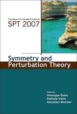 Symmetry and Perturbation Theory: Proceedings of the International Conference on SPT 2007